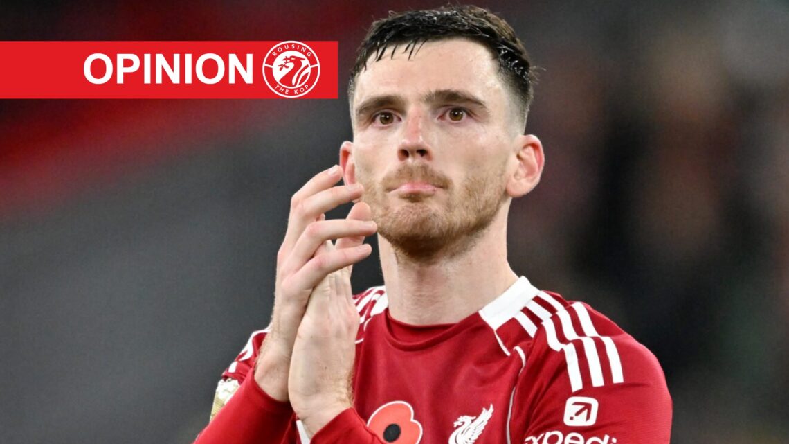 Main: Andy Robertson pictured clapping the Liverpool fans after a Premier League game. Label: Red tag which says opinion.